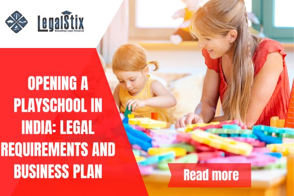 Opening a Playschool in India: Legal Requirements and Business Plan